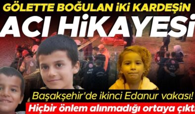 Başakşehir’de ikinci Edanur vakası! Gölette hiçbir önlem alınmadığı ortaya çıktı… İki kardeşin yürek burkan hikayesi