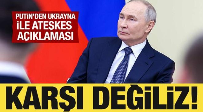 Putin, Ukrayna ile ateşkesi ‘Karşı değiliz’ diye duyurdu