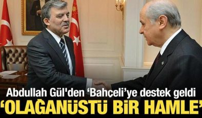 Abdullah Gül’den ‘Bahçeli’ açıklaması: Olağanüstü bir hamle