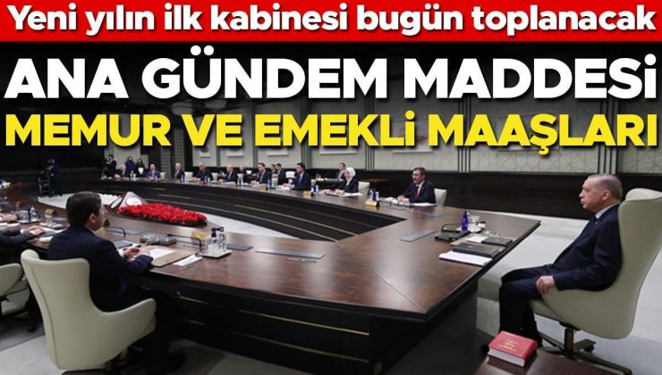 Memur ve emekli maaşları kabinede